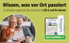 Text: Wissen, was vor Ort passiert. 12 Monate regionale Nachrichten lesen und 120 € Prämie auf Ihr Konto erhalten. Jetzt bestellen